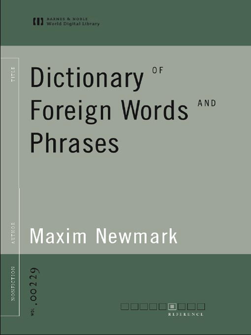 Title details for Dictionary of Foreign Words and Phrases (World Digital Library Edition) by Maxim Newmark - Available
